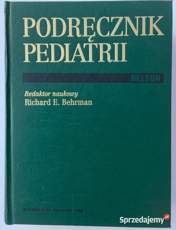 PODRĘCZNIK PEDIATRII Behrman E Richard medycyna, nauki medyczne Osięciny