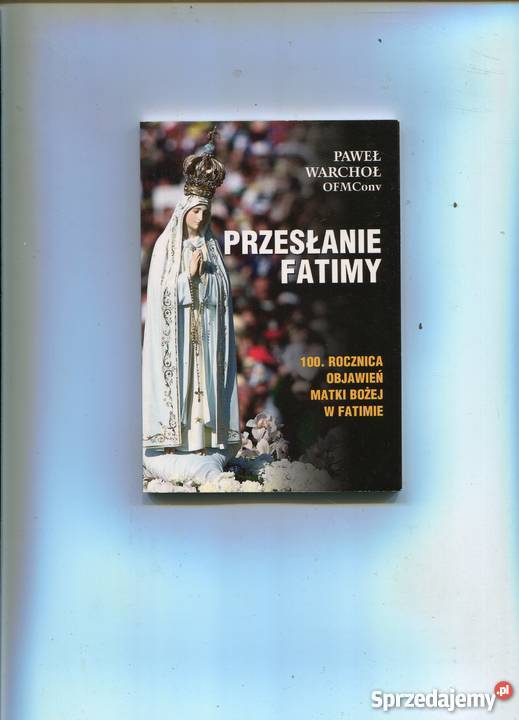 Przesłanie Fatimy Paweł Warchoł OFMConv zachodniopomorskie Szczecin