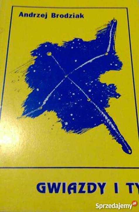 GWIAZDY I TY BRODZIAK ANDRZEJ ezoteryka, magia, ufo Poradniki, albumy i reportaże Słupsk