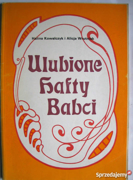 ULUBIONE HAFTY BABCI Kowalczyk js Goleniów sprzedam