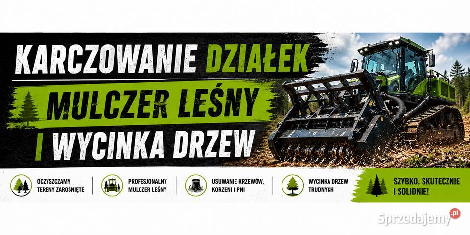 Karczowanie działek pod inwestycje, mulczowanie, wycinka drzew, mulczer
