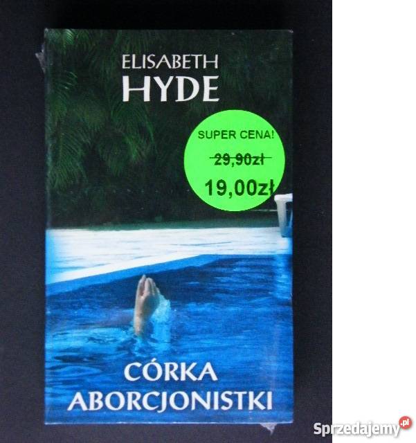 CÓRKA ABORCJONISTKI Elizabeth Hyde fa thrillery, sensacyjne Goleniów
