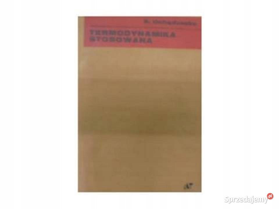 Ochęduszko TERMODYNAMIKA STOSOWANA Kruszwica