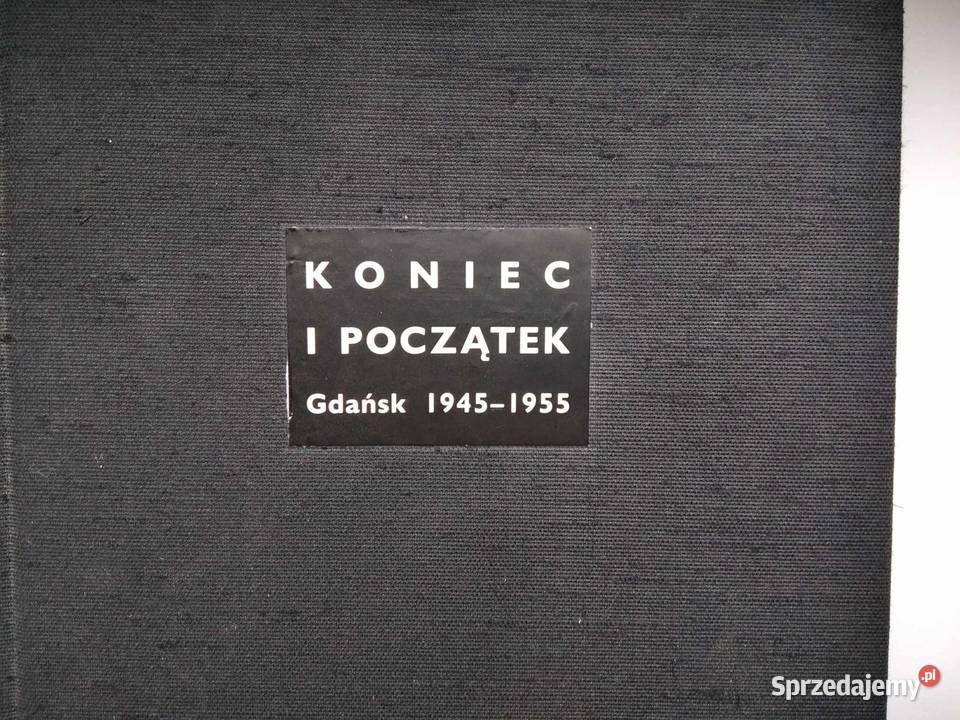 Album Koniec I PoczątekGdańsk 19451955 Śliwka Gdańsk