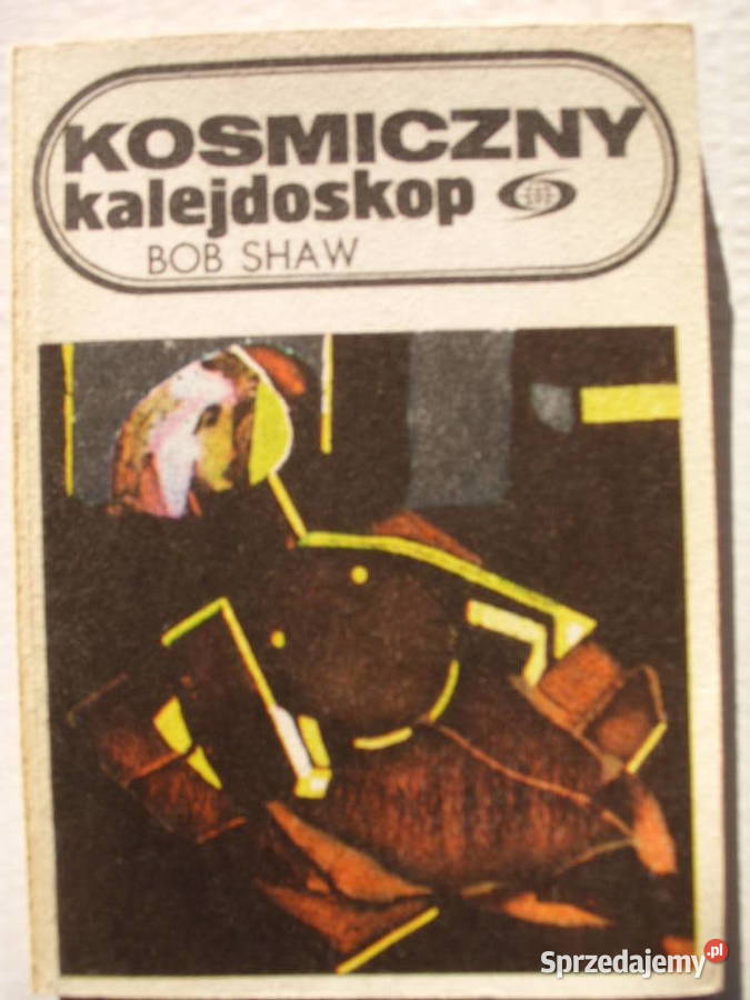 SF.;BOB SHAW--KOSMICZNY KALEJDOSKOP. 1983 rok.
