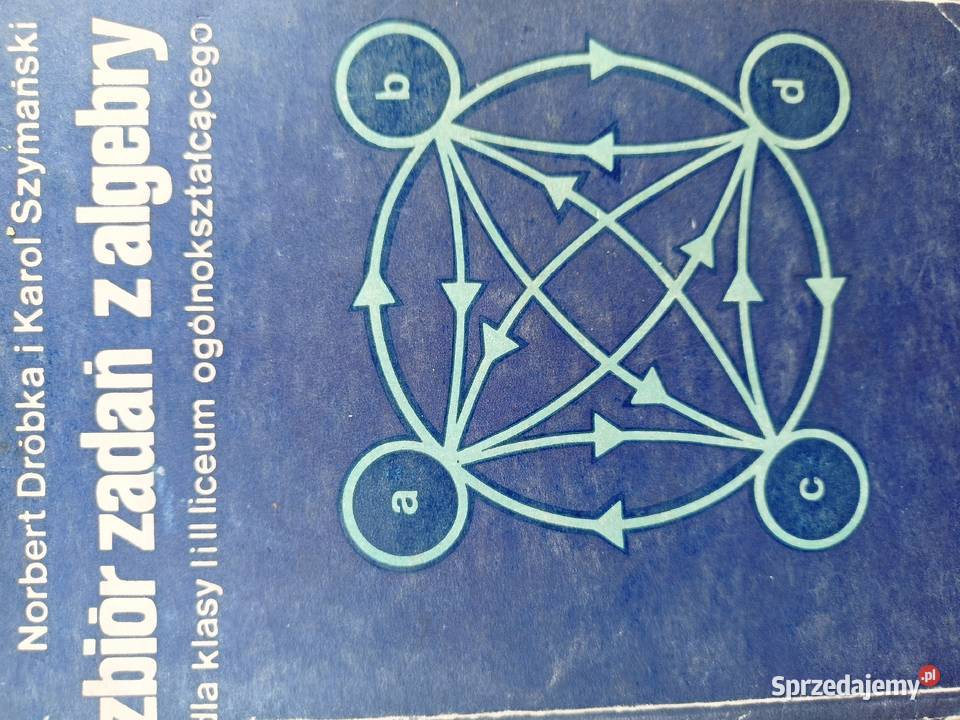 Zbiór zadań z algebry podręczniki Trójmiasto matematyka Kultura i Rozrywka sprzedam