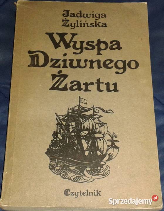 Wyspa Dziwnego Żartu Jadwiga Żylińska Chełm