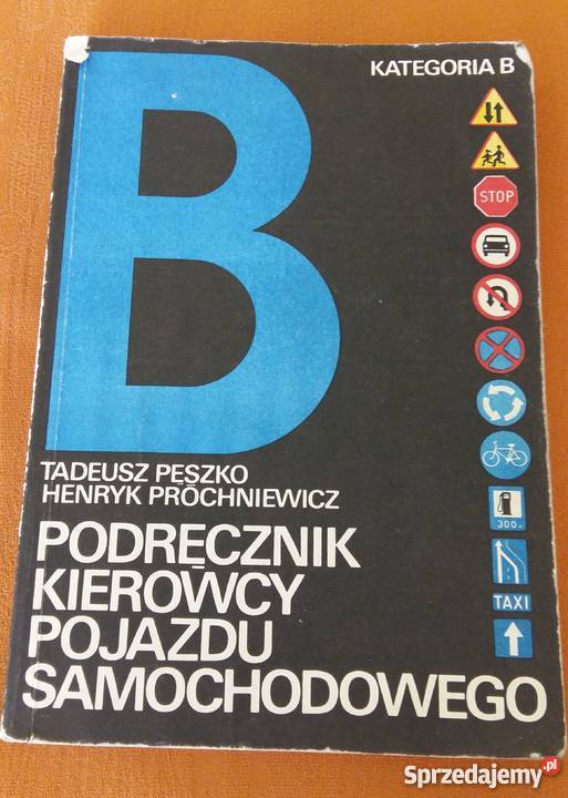 Podręcznik kierowcy kategoria B.Peszko/Próchniewicz.
