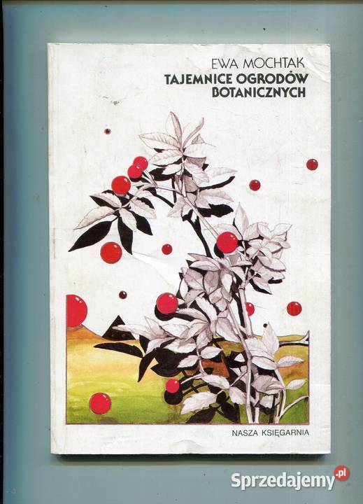 Tajemnice ogrodów botanicznych Ewa Mochtak sprzedam