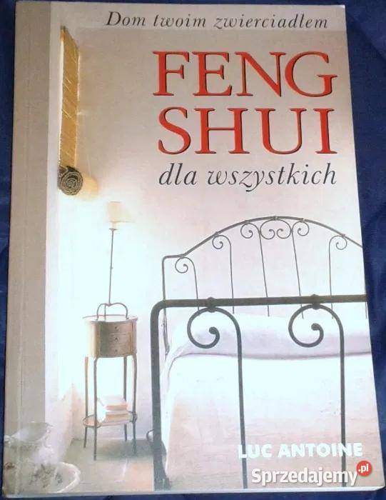 Feng shui wszystkich Dom twoim zwierciadłem L Chełm sprzedam