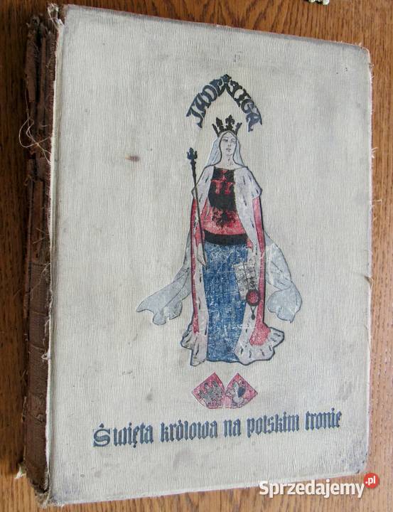 JADWIGA Święta królowa na polskim tronie 1910r Bychawka Trzecia