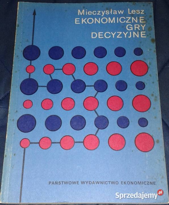 Ekonomiczne gry decyzyjne Mieczysław Lesz Pozostałe Chełm