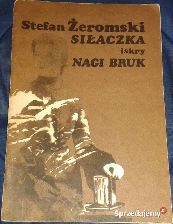 Siłaczka Nagi bruk Stefan Żeromski Chełm sprzedam
