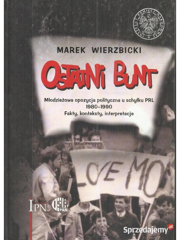 Ostatni bunt Młodzieżowa opozycja polityczna u historia, archeologia łódzkie Łódź