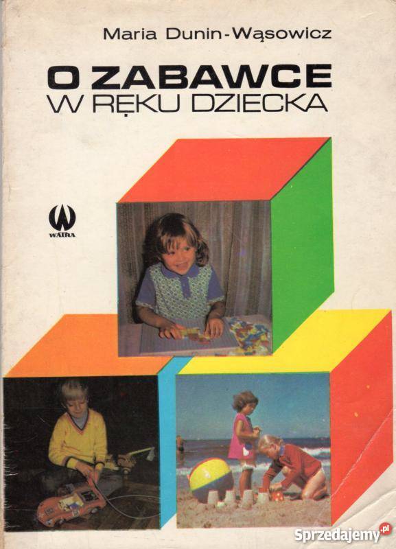 O ZABAWCE W RĘKU DZIECKA WĄSOWICZDUNIN MARIA Białystok sprzedam
