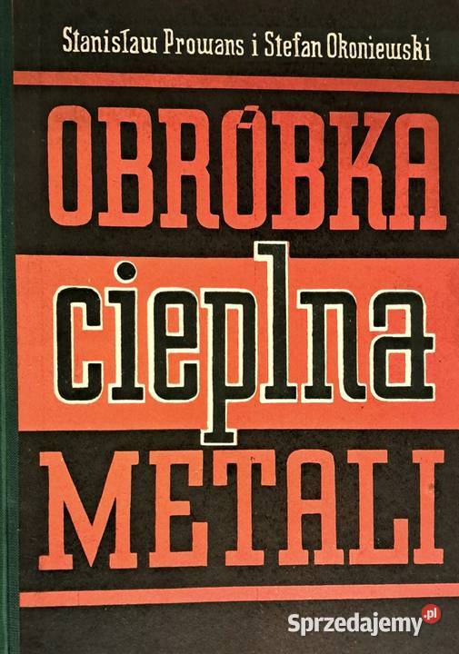 Obróbka cieplna metali podręcznik Stanisław