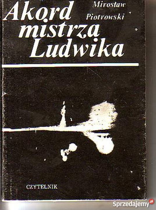 0268 AKORD MISTRZA LUDWIKA MIROSŁAW PIOTROWSKI Proza i poezja Czyrna