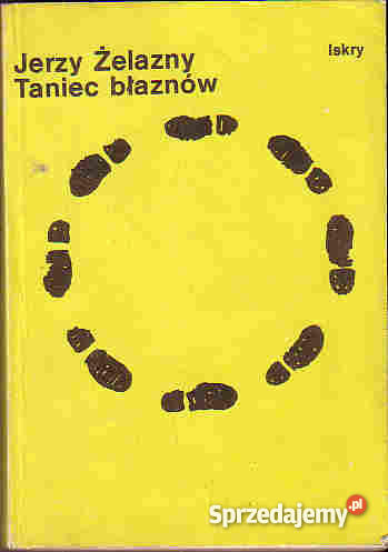 4168 TANIEC BŁAZNÓW JERZY ŻELAZNY literatura piękna - proza polska Czyrna