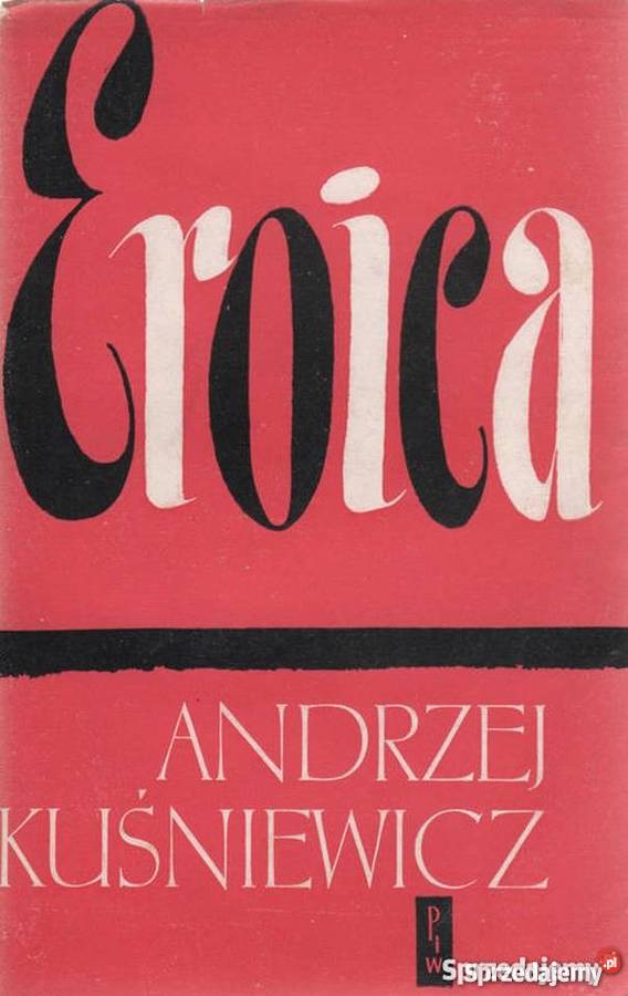 EROICA KUŚNIEWICZ ANDRZEJ Proza i poezja łódzkie