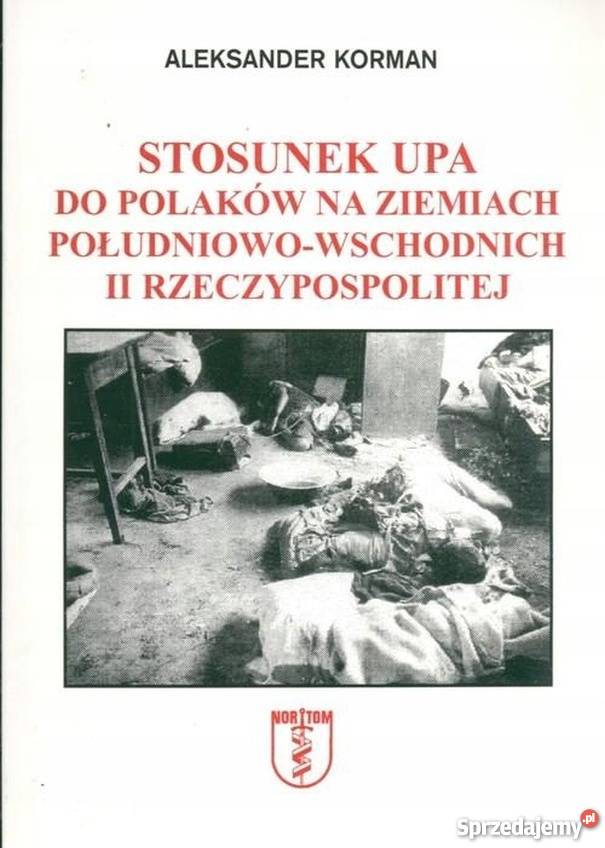 STOSUNEK UPA DO POLAKÓW NA ZIEMIACH Rok wydania 2002