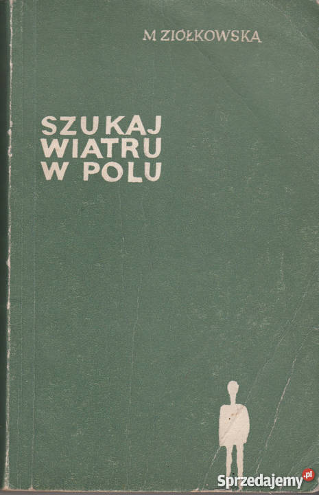 01199 SZUKAJ WIATRU W POLU MARIA ZIÓŁKOWSKA literatura piękna - proza polska Czyrna