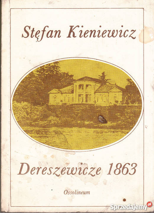 03109 DERESZEWICZE 1863 STEFAN KIENIEWICZ Proza i poezja Czyrna
