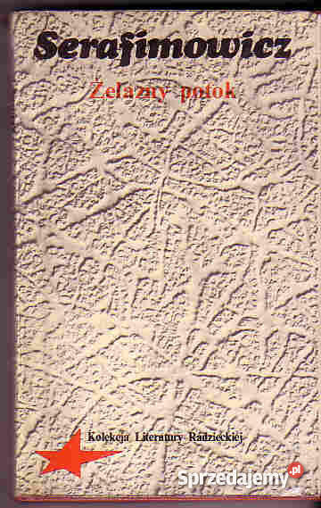 4452 ŻELAZNY POTOK ALEKSANDER SERAFIMOWICZ Proza i poezja Książki i Podręczniki