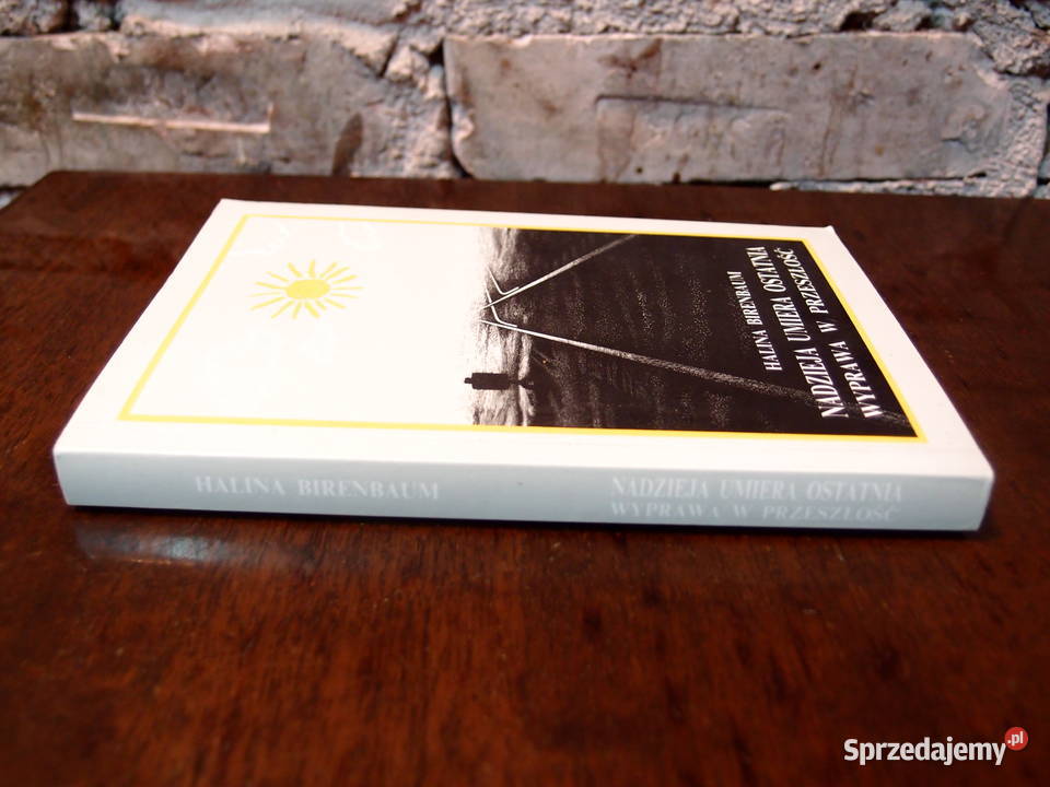 Nadzieja umiera ostatnia wyprawa w przyszłość Rok wydania 2014 Łódź sprzedam