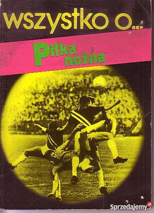 0433 WSZYSTKO O PIŁKA NOŻNA JACEK SEMKOWICZ Proza i poezja Czyrna