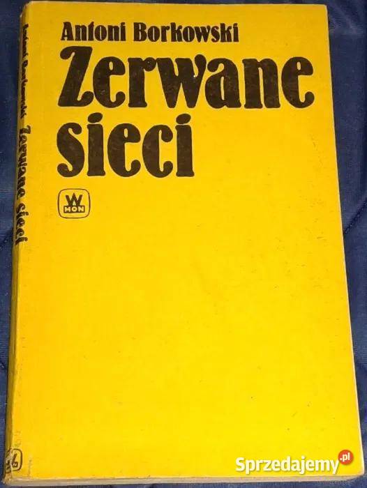 Zerwane sieci Antoni Borkowski Chełm