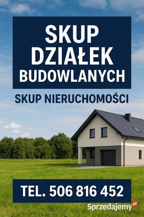SKUP DZIAŁEK BUDOWLANYCH SKUP NIERUCHOMOŚCI Usługi małopolskie Wadowice