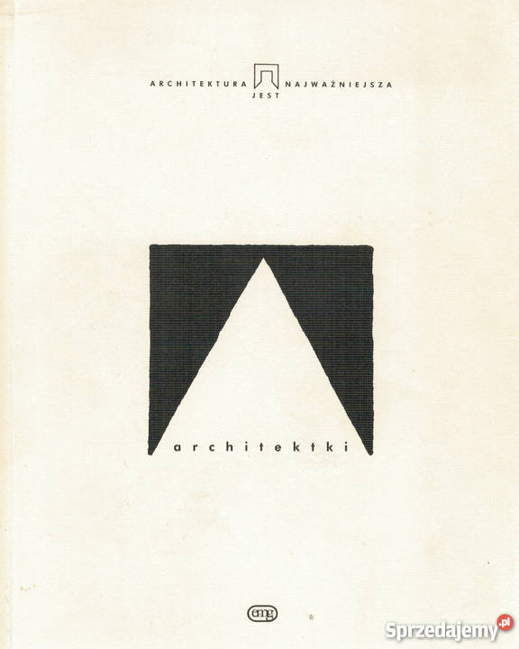ARCHITEKTKI ARCHITEKTURA JEST NAJWAŻNIEJSZA Rok wydania 2016 mazowieckie Radom