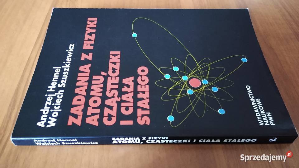 Zadania z fizyki atomu cząsteczki i ciała Gdańsk sprzedam