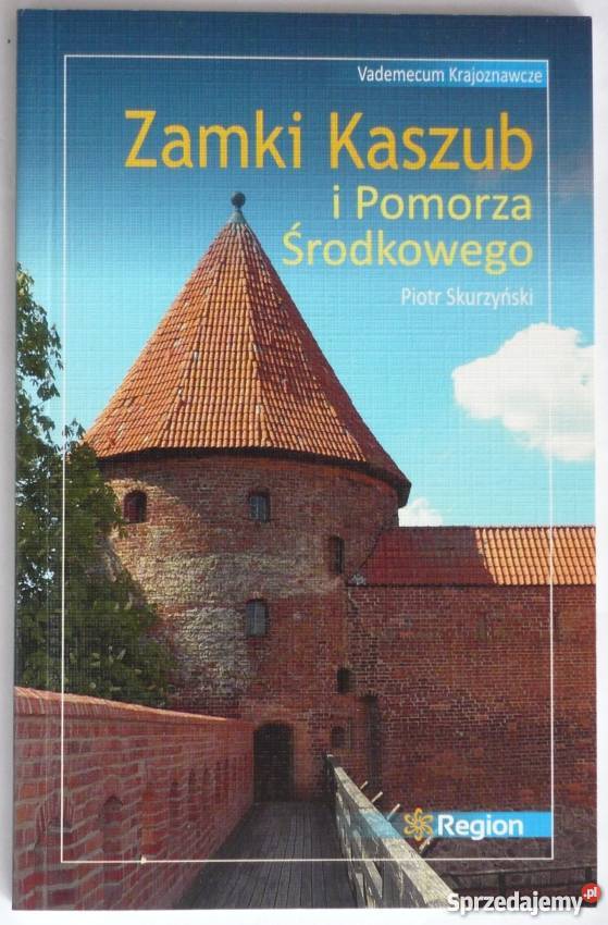 Zamki Kaszub i Pomorza Środkowego Przewodnik Słupsk