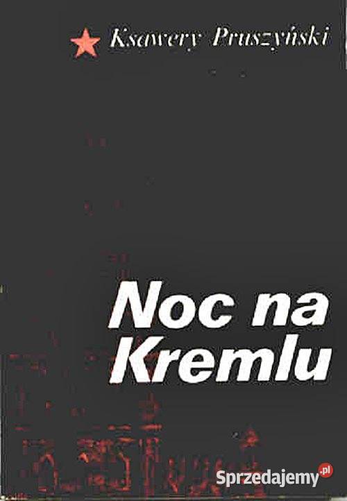 NOC NA KREMLU Ksawery Pruszyński wyd Rój 1989 miękka Chorzów