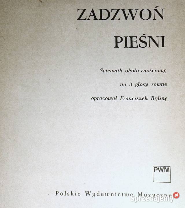 Zadzwoń pieśni Śpiewnik Franciszek Ryling Rok wydania 1977 Chełm