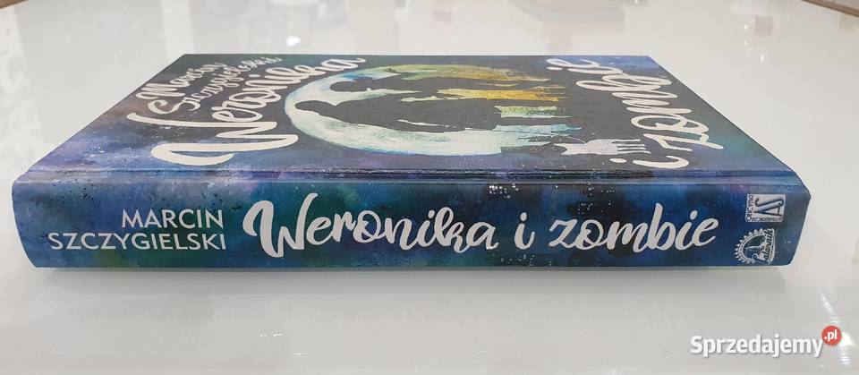 Weronika i zombie M Szczygielski
Szczygielski Książki dla dzieci Kędzierzyn-Koźle sprzedam