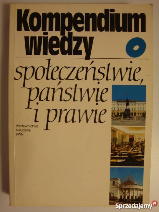 KOMPENDIUM WIEDZY O SPOŁECZEŃSTWIE PAŃSTWIE I