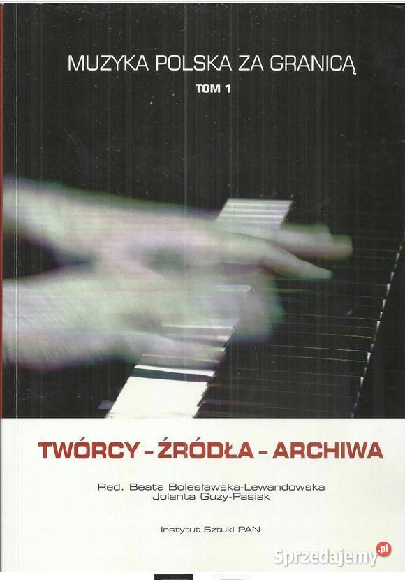 Muzyka polska granicą t 1 Twórcy źródła archiwa łódzkie Łódź sprzedam