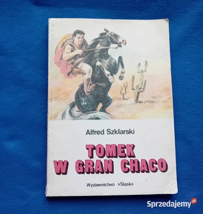 Alfred Szklarski Tomek w Gran Chaco Wyd Śląski wielkopolskie