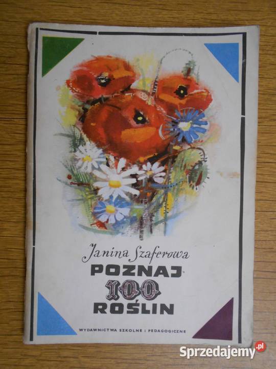 Janina Szaferowa Poznaj 100 roślin Rok wydania 1977 Parczew sprzedam