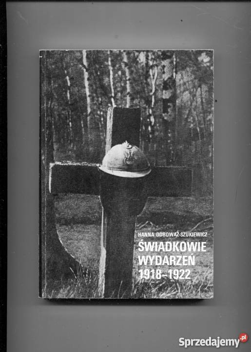 Świadkowie wydarzeń 19181922 Hanna Rok wydania 1990 Szczecin