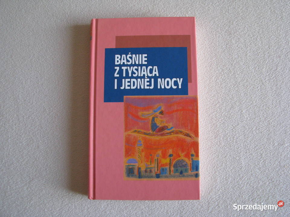 Baśnie z tysiąca i jednej nocy Rok wydania 2004 małopolskie Brzegi