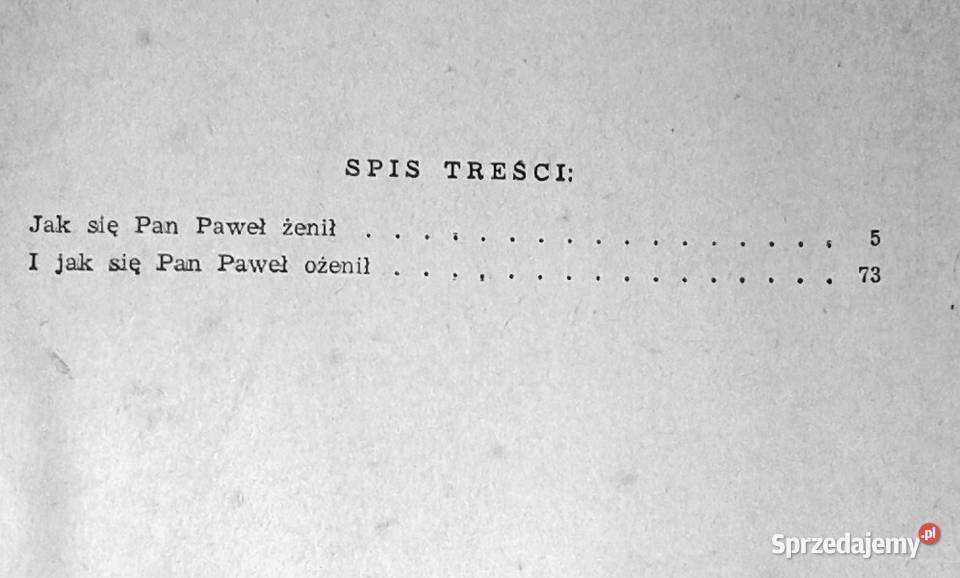 się pan Paweł żenił i się ożenił Józef Ignacy Rok wydania 1957 Pozostałe Chełm