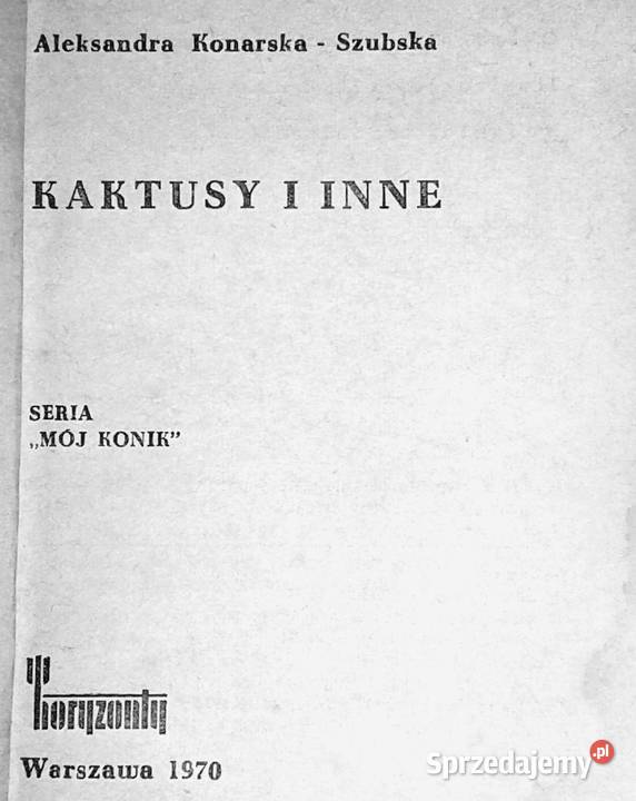 Kaktusy i inne Aleksandra KonarskaSzubska