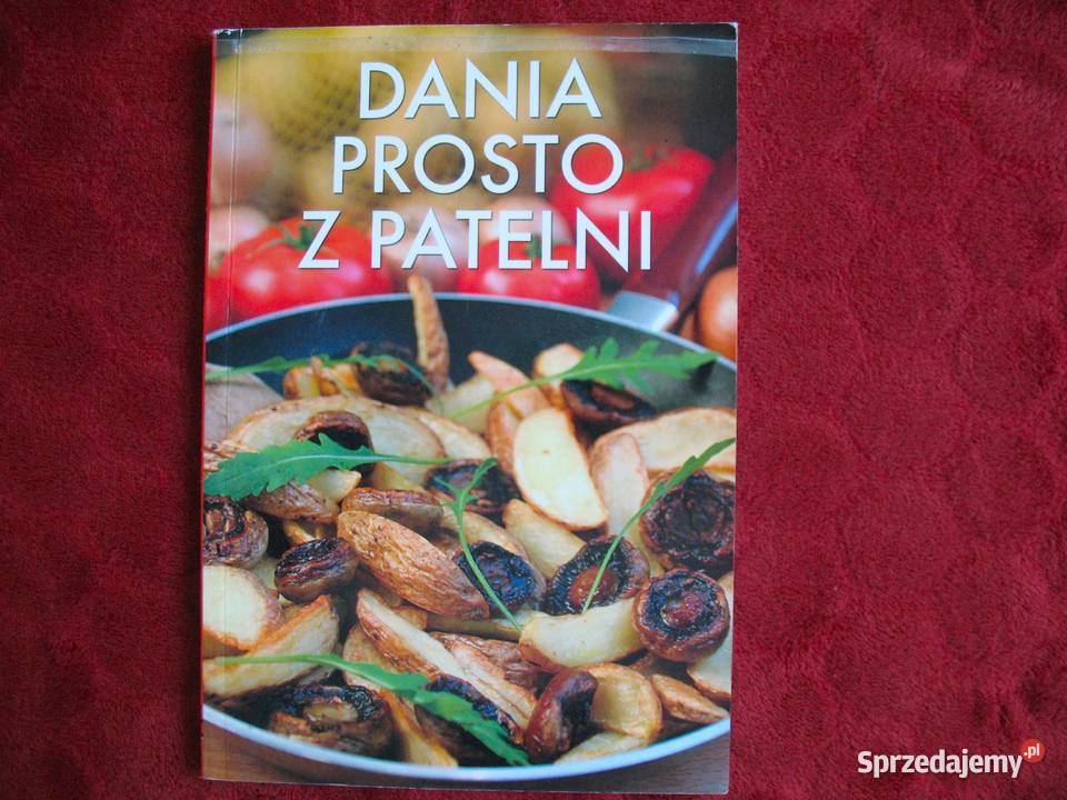 Dania prosto z patelni Monika Kilis książka Siedlce