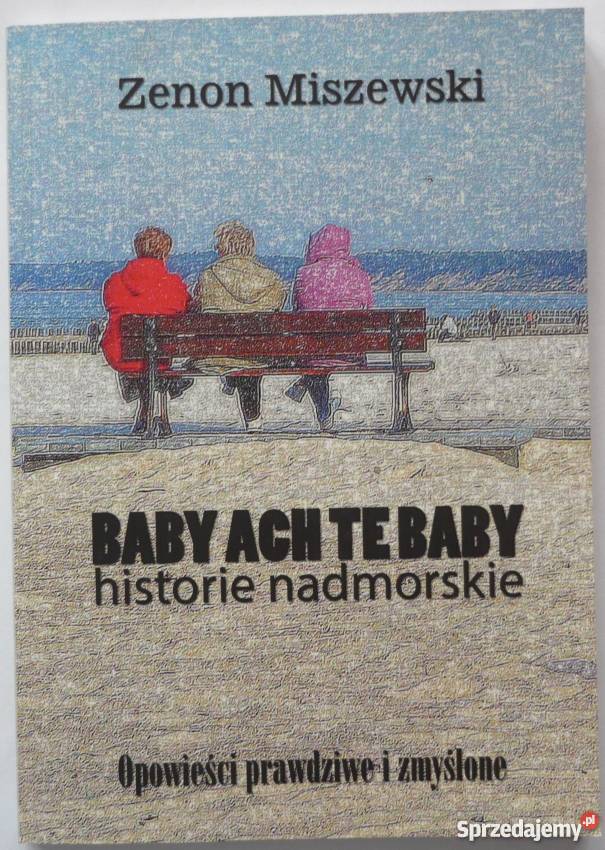 Baby ach te baby historie nadmorskie Zenon literatura piękna - proza polska sprzedam