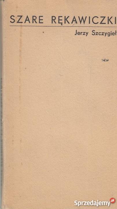 SZARE RĘKAWICZKI SZCZYGIEŁ JERZY Bielsko-Biała
