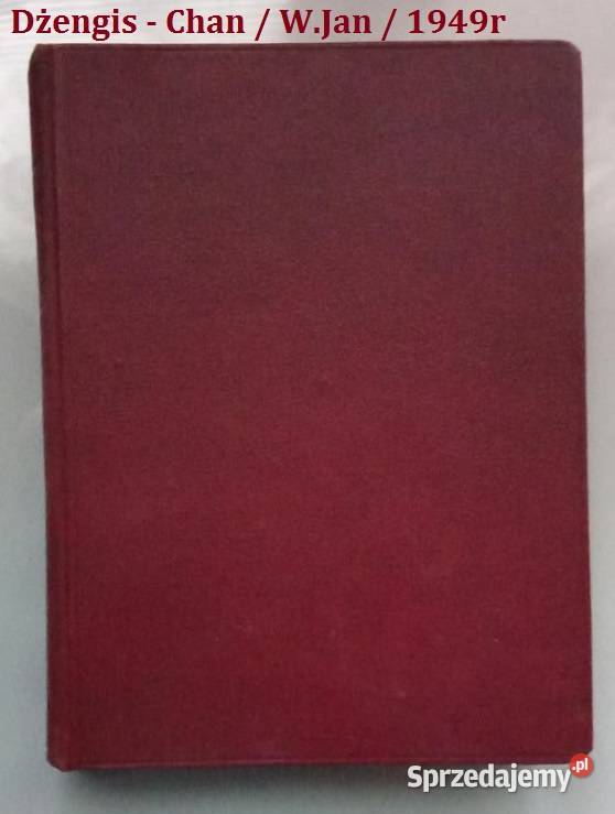 Dżengis Chan W Jan 1949 powieść Azja Mongolia Łódź