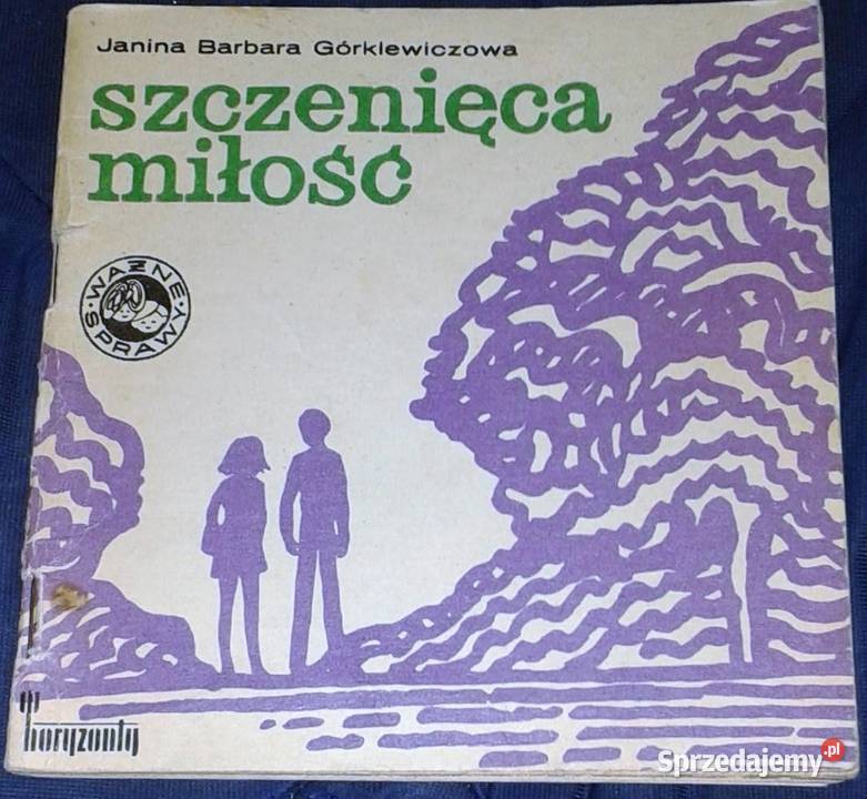 Szczenięca miłość Janina Barbara Górkiewiczowa Chełm sprzedam